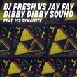 DJ Fresh Vs. Jay Fay - Dibby Dibby Sound (Majestic Remix)